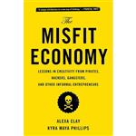 کتاب The Misfit Economy اثر Alexa Clay and Kyra Maya Phillips انتشارات Simon & Schuster