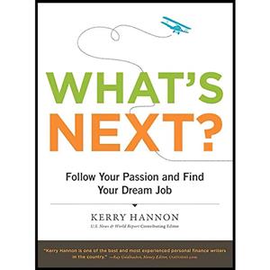 کتاب What,s Next  Follow Your Passion and Find Your Dream Job اثر Kerry Hannon انتشارات Chronicle Books