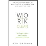 کتاب Work Clean اثر Dan Charnas انتشارات Rodale Books