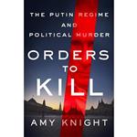 کتاب Orders to Kill اثر Amy Knight انتشارات Thomas Dunne Books