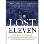 کتاب The Lost Eleven اثر Denise George and Robert Child انتشارات Blackstone, Inc.