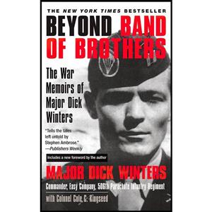 کتاب Beyond Band of Brothers اثر Dick Winters and Cole C. Kingseed انتشارات Dutton Caliber