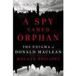 کتاب A Spy Named Orphan اثر Roland Philipps انتشارات W. W. Norton AND Company