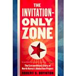 کتاب The Invitation-Only Zone اثر Robert S. Boynton انتشارات Atlantic Books