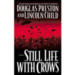 کتاب Still Life with Crows اثر Douglas Preston and Lincoln Child انتشارات Grand Central Publishing