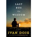 کتاب Last Bus to Wisdom اثر Ivan Doig انتشارات Riverhead Books