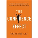 کتاب The Confidence Effect اثر Grace Killelea انتشارات AMACOM