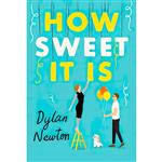 کتاب How Sweet It Is اثر Dylan Newton انتشارات Forever