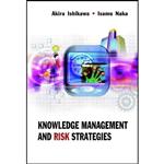 کتاب Knowledge Management And Risk Strategies اثر Isamu Naka and Akira Ishikawa انتشارات World Scientific Publishing Company