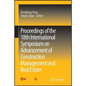 کتاب Proceedings of the 18th International Symposium on Advancement Construction Management and Real Estate اثر Donglang Yang Yanjun Qian انتشارات Springer 