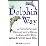 کتاب The Dolphin Way اثر Dr. Shimi Kang انتشارات TarcherPerigee