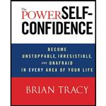 کتاب The Power of Self-Confidence اثر Brian Tracy انتشارات Wiley