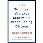 کتاب The 10 Stupidest Mistakes Men Make When Facing Divorce اثر Joseph E. Cordell انتشارات Harmony