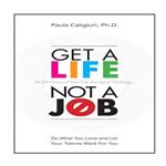 کتاب Get a Life, Not a Job اثر Paula Caligiuri انتشارات نبض دانش