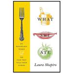 کتاب What She Ate اثر Laura Shapiro انتشارات Viking