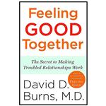 کتاب Feeling Good Together اثر David D. Burns انتشارات Harmony