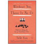 کتاب Without You, There Is No Us اثر Suki Kim and Suki Kim انتشارات Crown