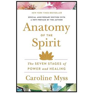 کتاب Anatomy of the Spirit اثر Caroline Myss انتشارات Harmony