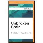 کتاب Unbroken Brain اثر Maia Szalavitz and Marisa Vitali انتشارات Audible Studios on Brilliance