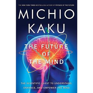 کتاب The Future of the Mind اثر Michio Kaku انتشارات Doubleday