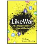 کتاب LikeWar اثر P. W. Singer and Emerson T. Brooking انتشارات Eamon Dolan/Houghton Mifflin Harcourt