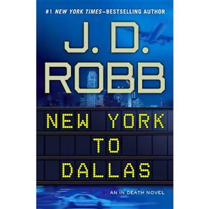 کتاب New York to Dallas اثر J.D. Robb انتشارات G.P. Putnams Sons 