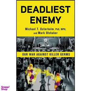 کتاب Deadliest Enemy اثر Michael T. Osterholm PhD  MPH and Mark Olshaker انتشارات Little Brown Spark