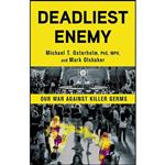 کتاب Deadliest Enemy اثر Michael T. Osterholm PhD  MPH and Mark Olshaker انتشارات Little Brown Spark