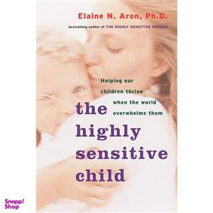 کتاب The Highly Sensitive Child اثر Elaine N. Aron انتشارات Harmony