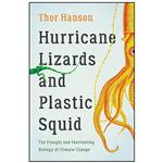 کتاب Hurricane Lizards and Plastic Squid اثر Thor Hanson انتشارات Basic Books