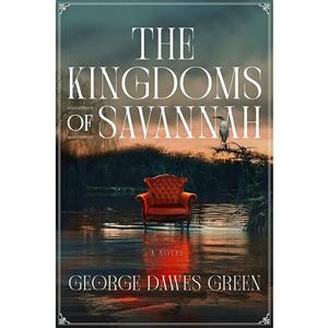 کتاب The Kingdoms of Savannah اثر George-Dawes Green انتشارات Celadon Books