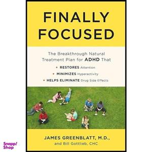 کتاب Finally Focused اثر James Greenblatt M.D. and Bill Gottlieb CHC انتشارات Harmony