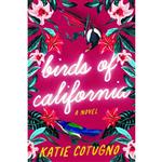 کتاب Birds of California اثر Katie Cotugno انتشارات Harper Perennial