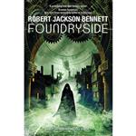 کتاب Foundryside اثر Robert Jackson Bennett انتشارات Jo Fletcher Books
