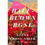 کتاب Half-Blown Rose اثر Leesa Cross-Smith انتشارات Grand Central Publishing 