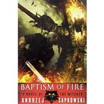 کتاب Baptism of Fire اثر Andrzej Sapkowski and David French انتشارات Orbit