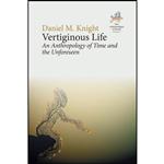 کتاب Vertiginous Life اثر Daniel M. Knight انتشارات Berghahn Books