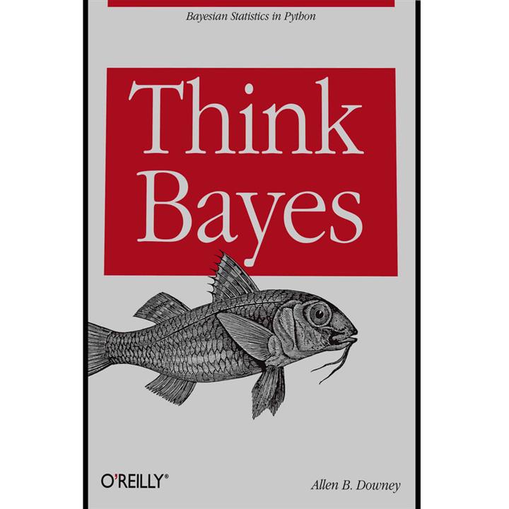 کتاب Think Bayes: Bayesian Statistics in Python اثر Allen B. Downey انتشارات  OReilly Media