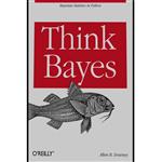 کتاب Think Bayes: Bayesian Statistics in Python اثر Allen B. Downey انتشارات  OReilly Media