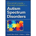 کتاب The Educators Guide to Teaching Students With Autism Spectrum Disorders اثر Josefa Ben-Arieh and Helen J. Miller انتشارات Corwin