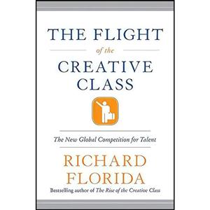 کتاب The Flight of the Creative Class اثر Richard Florida انتشارات Harper Business