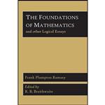 کتاب The Foundations of Mathematics and Other Logical Essays اثر Frank Plumpton Ramsey and R. B. Braithwaite انتشارات Martino Fine Books