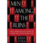 کتاب Men Among the Ruins اثر Julius Evola and Joscelyn Godwin انتشارات Inner Traditions