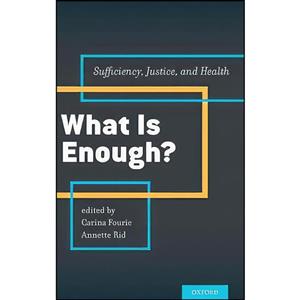کتاب What is Enough  اثر Carina Fourie and Annette Rid انتشارات Oxford University Press 