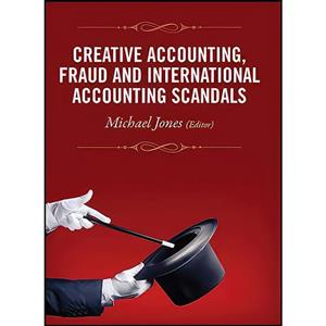 کتاب Creative Accounting  Fraud and International Accounting Scandals اثر Michael J. Jones انتشارات Wiley
