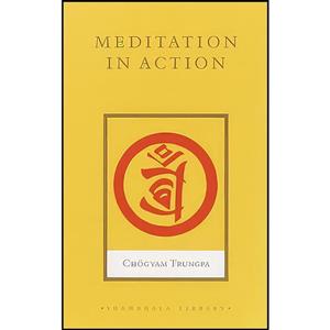 کتاب Meditation in Action  اثر Chogyam Trungpa انتشارات Shambhala