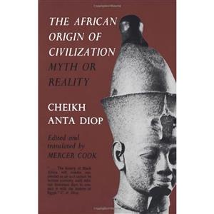 کتاب The African Origin of Civilization اثر Cheikh Anta Diop and Mercer Cook انتشارات Lawrence Hill Books 