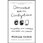 کتاب Discontent and Its Civilizations اثر Mohsin Hamid انتشارات Riverhead Books