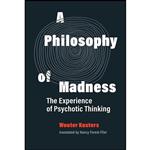 کتاب A Philosophy of Madness اثر Wouter Kusters and Nancy Forest-Flier انتشارات The MIT Press