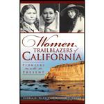 کتاب Women Trailblazers of California اثر Gloria G Harris and Hannah S Cohen انتشارات History Press Library Editions